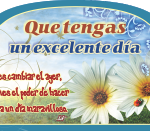 Palabras de Reflexión - Que tengas un excelente día