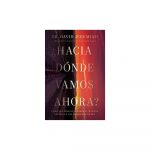 HACIA DÓNDE VAMOS  AHORA ?