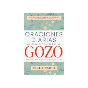 ORACIONES DIARIAS PARA ENCONTRAR EL GOZO