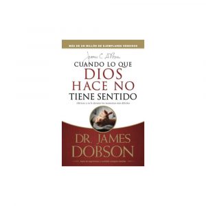 Cuando Lo Que Dios Hace No Tiene Sentido