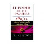 El Poder De Tus Palabras