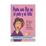 Ponte Una Flor en el Pelo y se Feliz [Libro de Bolsillo]