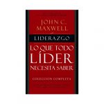 Liderazgo - Lo que todo líder necesita saber