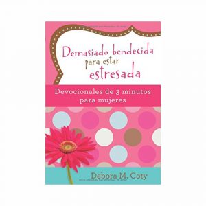 Demasiado Bendecida para estar Estresada - Libro de Bolsillo