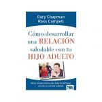 Cómo desarrollar una Relación Saludable con tus hijos Adultos