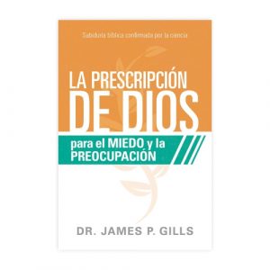 La Prescripción de Dios Para El Miedo y la Preocupación