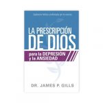 La Prescripción de Dios Para la Depresión y la Ansiedad