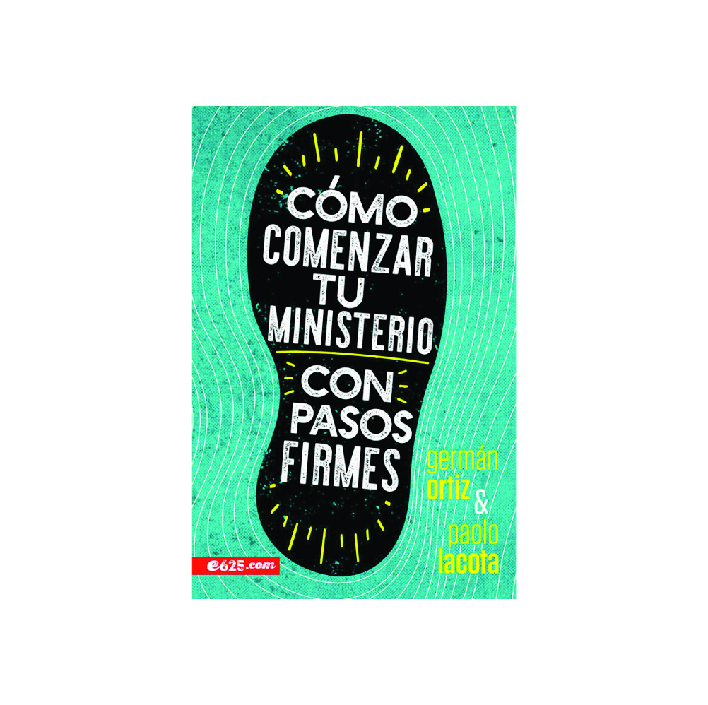 Como Comenzar Tu Ministerio Con Pasos Firmes