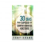 30 Días Para Superar Los Comportamientos Adictivos