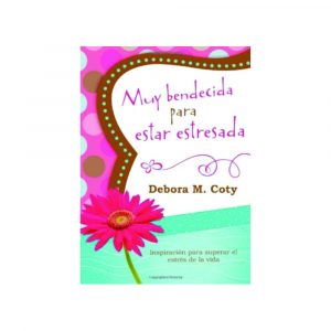 Muy Bendecida Para Estar Estresada