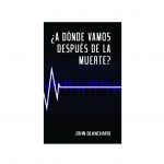 A Donde Vamos Despues de la Muerte?
