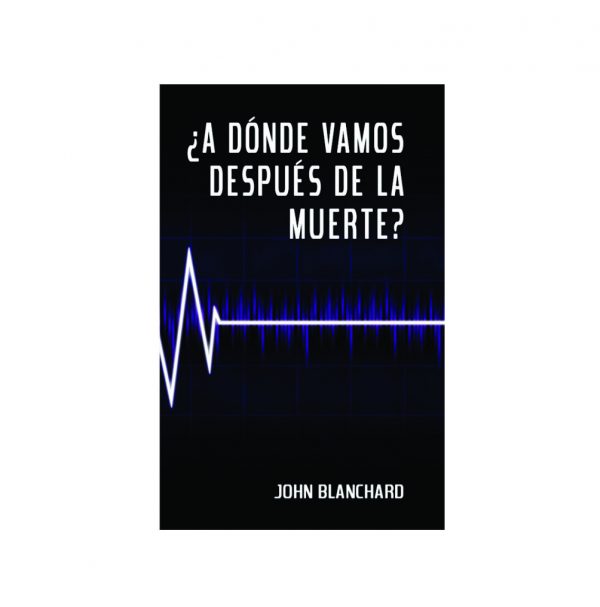 A Donde Vamos Despues de la Muerte?