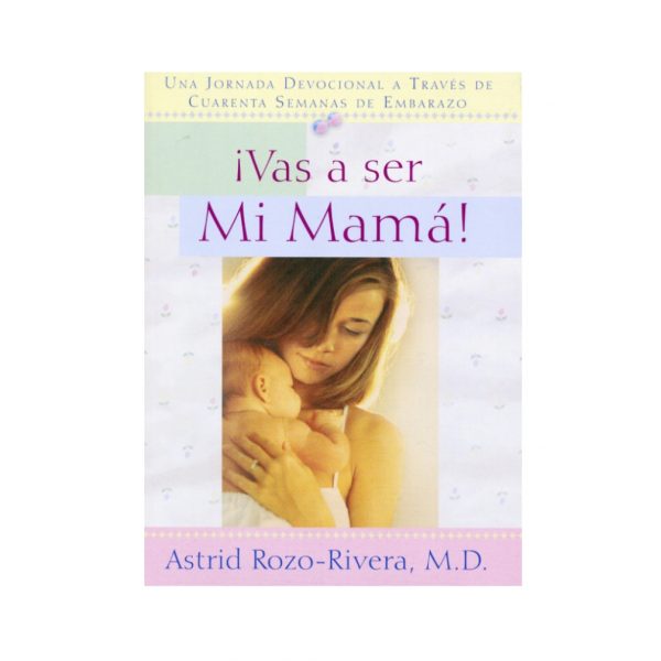 Vas a Ser Mi Mamá!