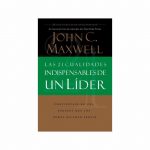 Las 21 Cualidades Indispensables de un Líder
