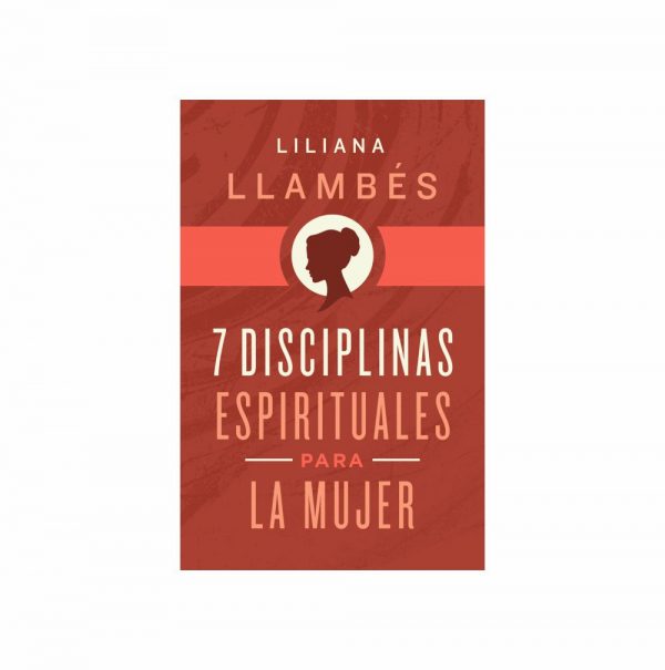 7 Disiplinas Espirituales para Mujer