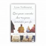 Qué pasa cuando las mujeres caminan por fe