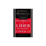 Desarrolle el Líder Que Esta en Usted 2.0