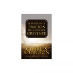 El Poder de la Oracion en la Vida del Creyente