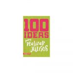 100 Ideas Para Realizar Juegos