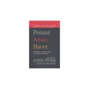 Pensar. Amar. Hacer.