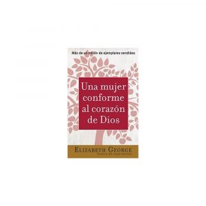 Una Mujer Conforme Al Corazón De Dios