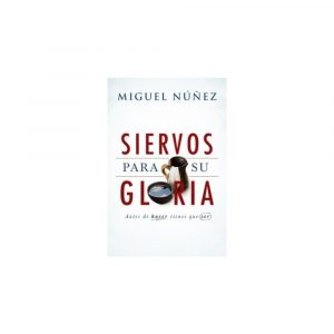 Siervos Para Su Gloria