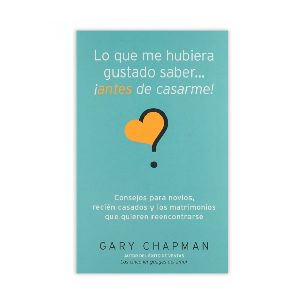 Lo Que Me Hubiera Gustado Saber... ¡Antes de Casarme!