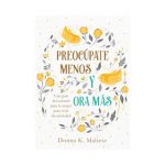 Preocúpate Menos y Ora Más
