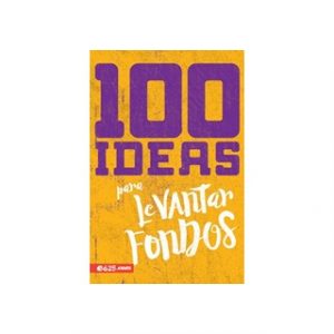100 Ideas Para Levantar Fondos