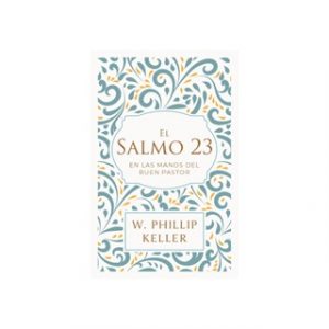 El Salmo 23 En las Manos del Buen Pastor
