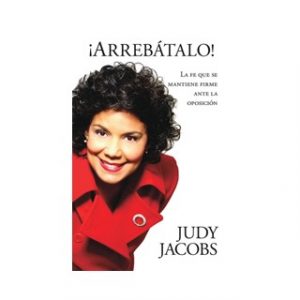 ¡Arrebátalo! La Fe Que Se Mantiene Firme Ante la Oposición