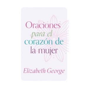 Oraciones Para El Corazón De La Mujer