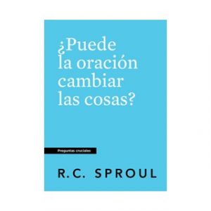 ¿Puede La Oración Cambiar Las Cosas?