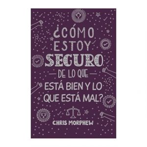 ¿Cómo estoy seguro de lo que está bien y lo que está mal?