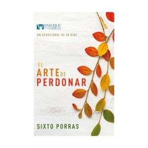 El Arte de Perdonar Un Devocional De 90 Día