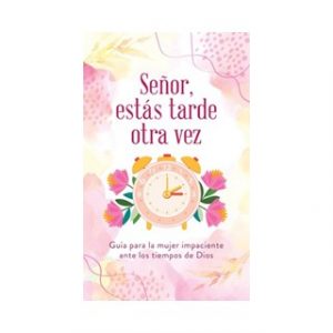 Señor Estás Tarde Otra Vez